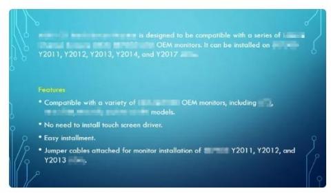 Averine - XXX LCD Touch Screen Monitor
XXX LCD Touch Screen Monitor is designed to be compatible with a series of XXX OEM monitors. It can be installed on XXX Y2011, Y2012, Y2013, Y2014, and Y2017 XXX.