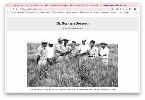 Yu Steven - 這是以 Dr. Norman Borlaug 為主題的致敬頁面，展示了他對世界糧食安全的重要貢獻。Dr. Borlaug 被譽為「拯救十億生命的人」，透過在墨西哥的小麥育種與生物學家的合作，極大地提高了糧食產量，是綠色革命的關鍵人物之一。